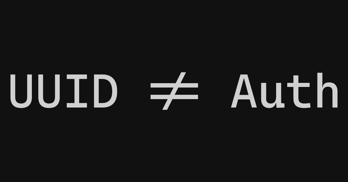 Preview image for UUIDs Should Not Replace Authorization